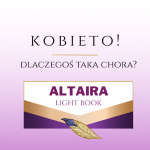 kobieto! dlaczegoŚ taka chora?